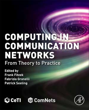 Computing in Communication Networks: From Theory to Practice de Frank H. P. Fitzek