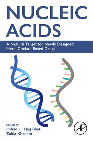 Nucleic Acids: A Natural Target for Newly Designed Metal Chelate Based Drugs de Irshad Ul Haq Bhat