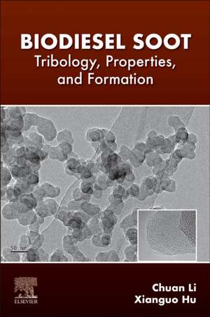 Biodiesel Soot: Tribology, Properties, and Formation de Chuan Li