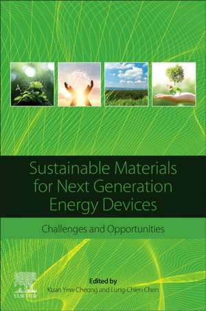 Sustainable Materials for Next Generation Energy Devices: Challenges and Opportunities de Kuan Yew Cheong