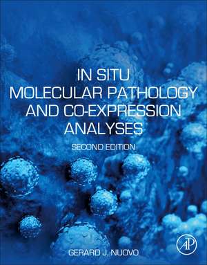 In Situ Molecular Pathology and Co-expression Analyses de Gerard J. Nuovo