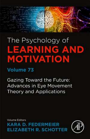 Gazing Toward the Future: Advances in Eye Movement Theory and Applications de Kara D. Federmeier