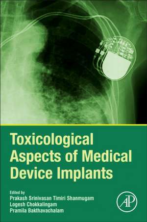 Toxicological Aspects of Medical Device Implants de Prakash Srinivasan Timiri Shanmugam