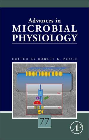 Advances in Microbial Physiology Volume 77 de Robert K. Poole