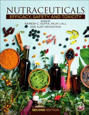 Nutraceuticals: Efficacy, Safety and Toxicity de Ramesh C Gupta