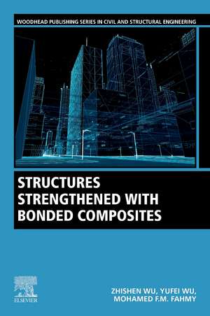 Structures Strengthened with Bonded Composites de Zhishen Wu