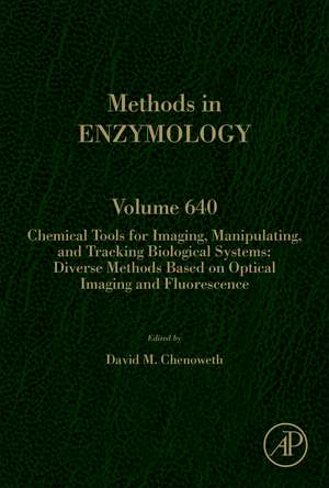 Chemical Tools for Imaging, Manipulating, and Tracking Biological Systems: Diverse Methods Based on Optical Imaging and Fluorescence de David M. Chenoweth