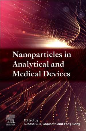 Nanoparticles in Analytical and Medical Devices de Subash C.B. Gopinath