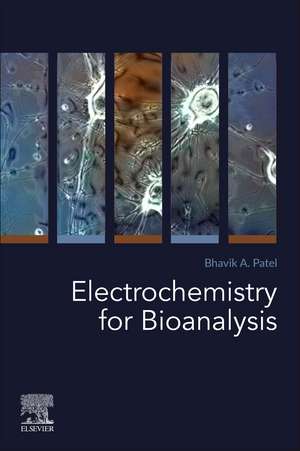 Electrochemistry for Bioanalysis de Bhavik A. Patel