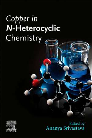 Copper in N-Heterocyclic Chemistry de Ananya Srivastava