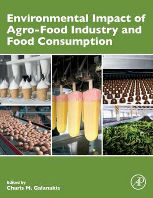 Environmental Impact of Agro-Food Industry and Food Consumption de Charis M. Galanakis