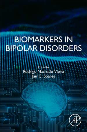 Biomarkers in Bipolar Disorders de Rodrigo Machado-Vieira