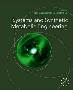 Systems and Synthetic Metabolic Engineering de Yanfeng Liu