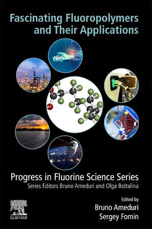 Fascinating Fluoropolymers and Their Applications de Bruno Ameduri