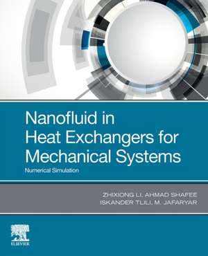 Nanofluid in Heat Exchangers for Mechanical Systems: Numerical Simulation de Zhixiong Li