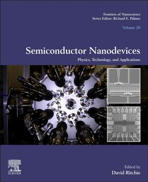 Semiconductor Nanodevices: Physics, Technology and Applications de David Ritchie