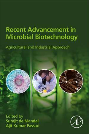 Recent Advancement in Microbial Biotechnology: Agricultural and Industrial Approach de Surajit de Mandal