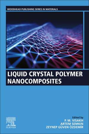 Liquid Crystal Polymer Nanocomposites de P.M. Visakh