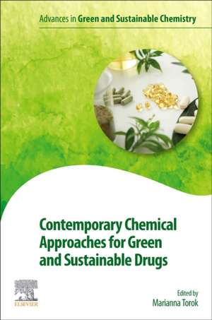 Contemporary Chemical Approaches for Green and Sustainable Drugs de Marianna Torok