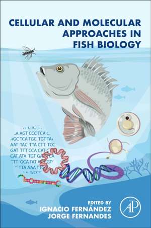 Cellular and Molecular Approaches in Fish Biology de Ignacio Fernandez Monzón