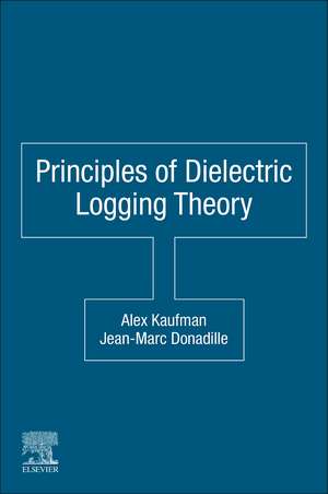 Principles of Dielectric Logging Theory de Alex Kaufman