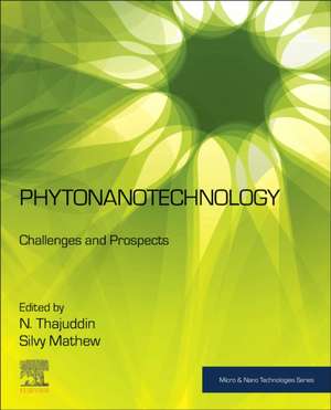 Phytonanotechnology: Challenges and Prospects de N. Thajuddin