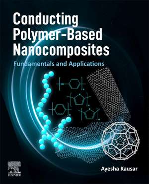 Conducting Polymer-Based Nanocomposites: Fundamentals and Applications de Ayesha Kausar