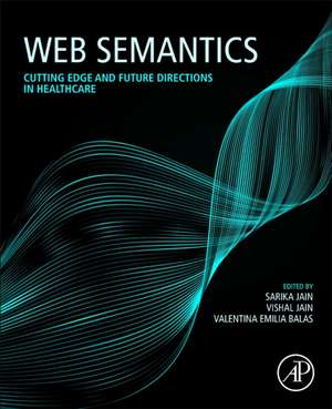 Web Semantics: Cutting Edge and Future Directions in Healthcare de Sarika Jain