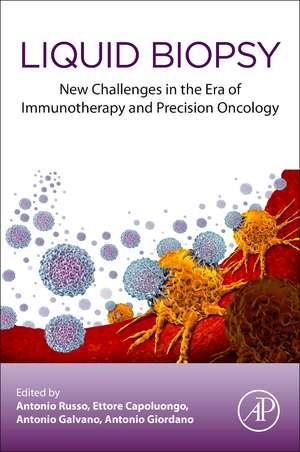 Liquid Biopsy: New Challenges in the era of Immunotherapy and Precision Oncology de Antonio Russo