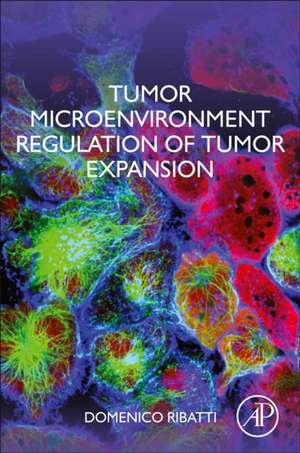 Tumor Microenvironment Regulation of Tumor Expansion de Domenico Ribatti