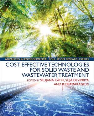 Cost Effective Technologies for Solid Waste and Wastewater Treatment de Srujana Kathi