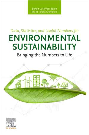 Data, Statistics, and Useful Numbers for Environmental Sustainability: Bringing the Numbers to Life de Benoit Cushman-Roisin