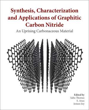 Synthesis, Characterization, and Applications of Graphitic Carbon Nitride: An Emerging Carbonaceous Material de Sabu Thomas