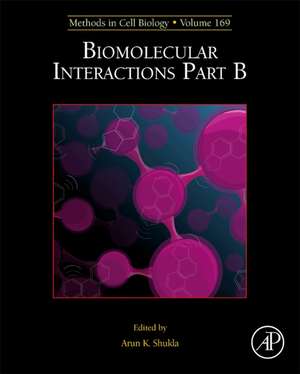 Biomolecular Interactions Part B de Arun K. Shukla