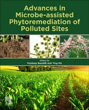 Advances in Microbe-assisted Phytoremediation of Polluted Sites de Kuldeep Bauddh