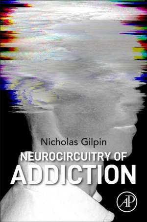 Neurocircuitry of Addiction de Nicholas W. Gilpin