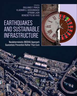 Earthquakes and Sustainable Infrastructure: Neodeterministic (NDSHA) Approach Guarantees Prevention Rather Than Cure de Giuliano Panza