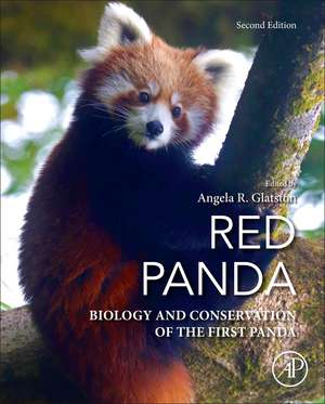 Red Panda: Biology and Conservation of the First Panda de Angela R. Glatston