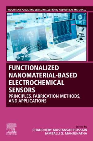 Functionalized Nanomaterial-Based Electrochemical Sensors: Principles, Fabrication Methods, and Applications de Jamballi G. Manjunatha