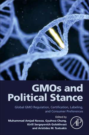 GMOs and Political Stance: Global GMO Regulation, Certification, Labeling, and Consumer Preferences de Muhammad Amjad Nawaz