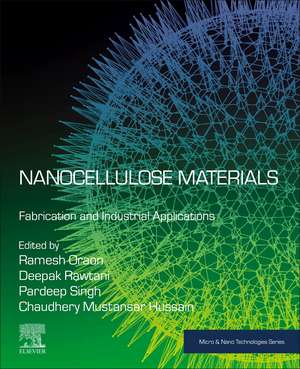 Nanocellulose Materials: Fabrication and Industrial Applications de Ramesh Oraon