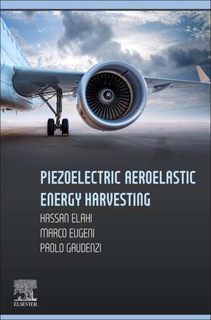 Piezoelectric Aeroelastic Energy Harvesting de Hassan Elahi