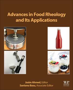 Advances in Food Rheology and Its Applications: Development in Food Rheology de Jasim Ahmed