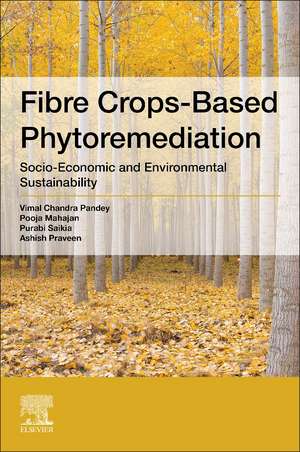 Fiber Crop-Based Phytoremediation: Socio-Economic and Environmental Sustainability de Pooja Mahajan