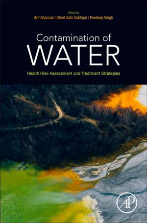 Contamination of Water: Health Risk Assessment and Treatment Strategies de Arif Ahamad