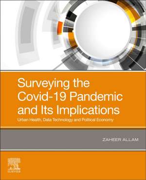 Surveying the Covid-19 Pandemic and Its Implications: Urban Health, Data Technology and Political Economy de Zaheer Allam