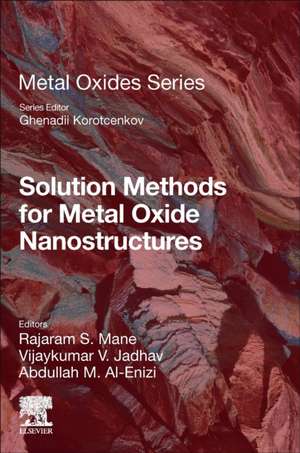 Solution Methods for Metal Oxide Nanostructures de Rajaram S. Mane