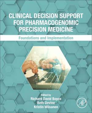 Clinical Decision Support for Pharmacogenomic Precision Medicine: Foundations and Implementation de Beth Devine