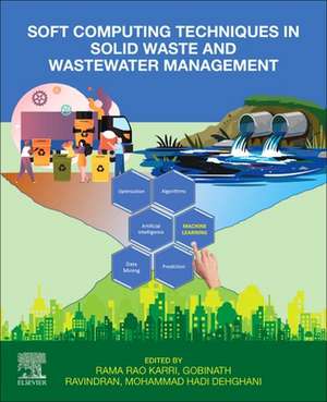 Soft Computing Techniques in Solid Waste and Wastewater Management de Rama Rao Karri