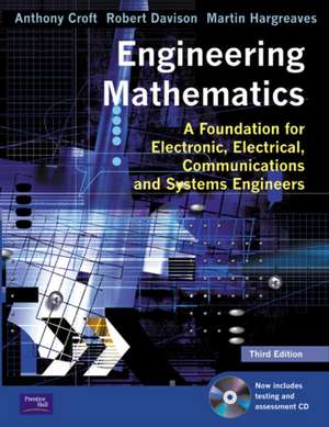 Engineering Mathematics: A Foundation for Electronic, Electrical, Communications and Systems Engineers de Dr Anthony Croft